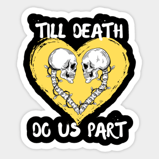 Till Death Do Us Part Skeleton/Skull Yellow Heart Sticker